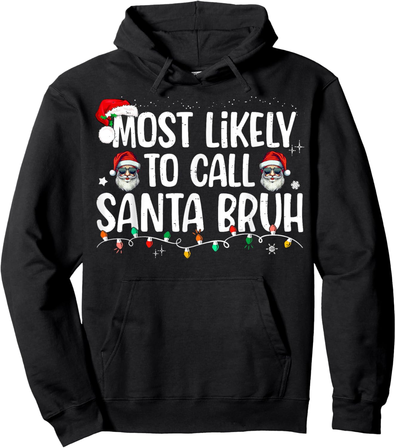 Christmas Likely Call Santa Bruh Xmas Family Men Women Kids Hoodie - Hoodie | Black