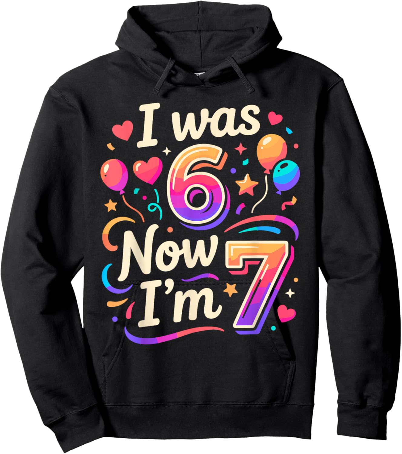7th Birthday Boys Girls I was 6 Now I'm 7 Birthday Hoodie - Hoodie | Black