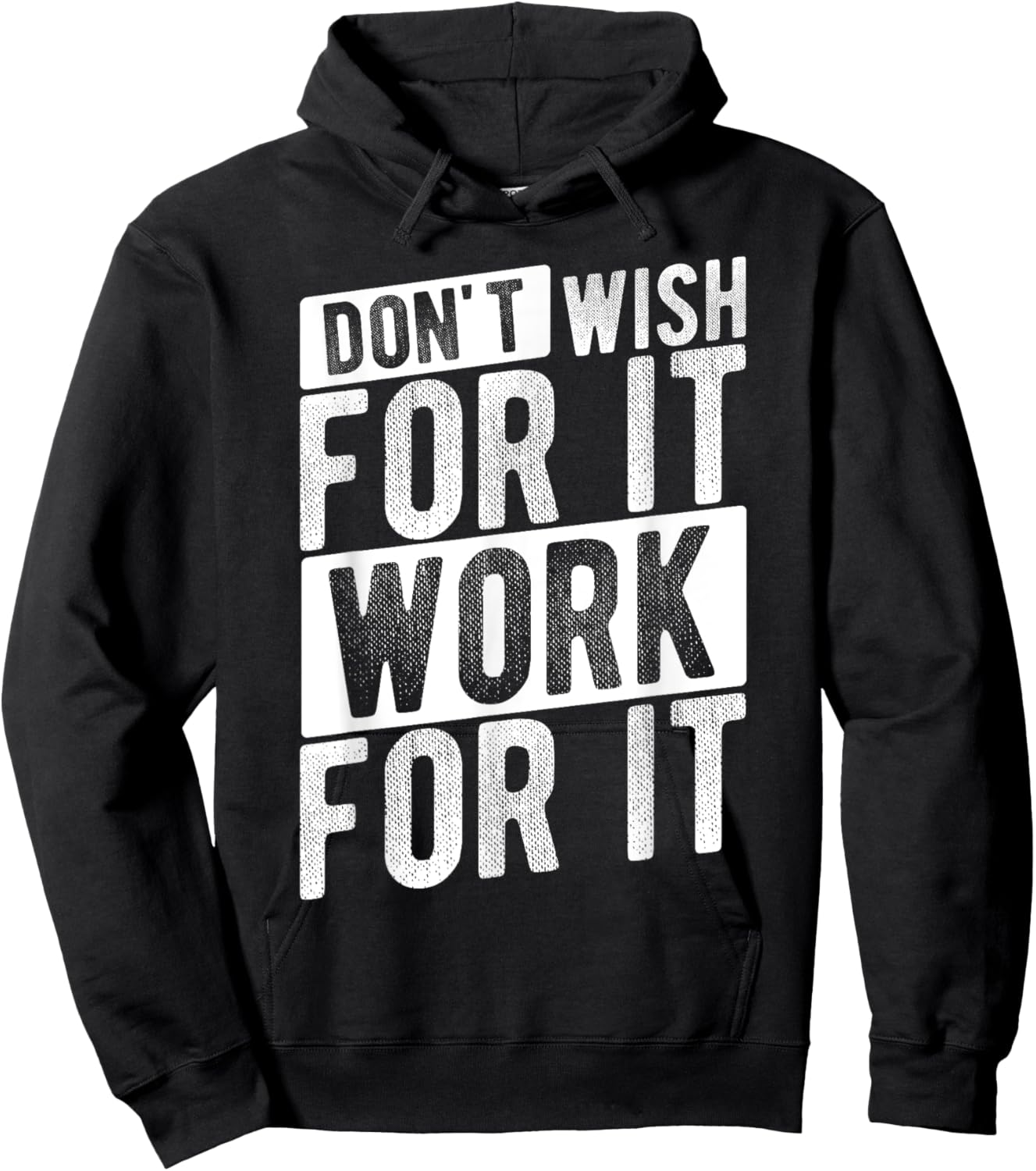 DON'T WISH FOR IT WORK FOR IT Motivational Quote Gym Hoodie - Hoodie | Black