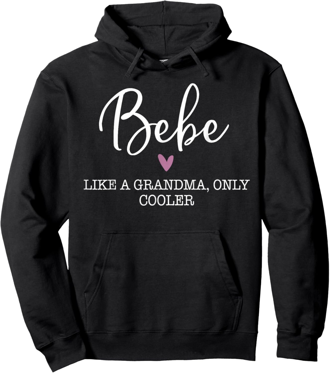 Bebe Like A Grandma Only Cooler Heart Mother's Day Bebe Hoodie - Hoodie | Black