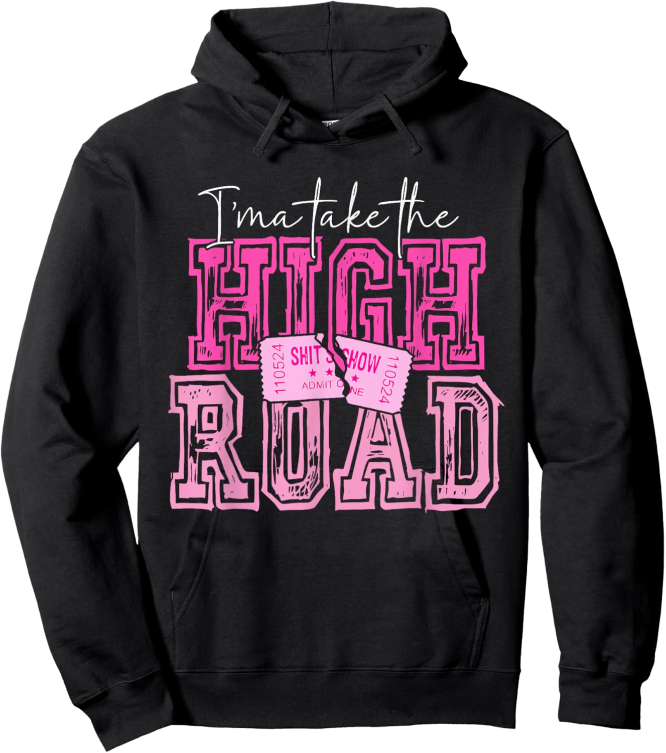 I'ma Take The HIGH ROAD Pink Vintage Design Hoodie - Hoodie | Black