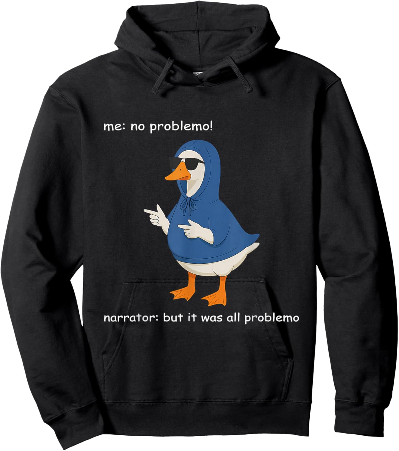 Silly Goose Me No Problemo Narrator Humor Meme Hoodie - Hoodie | Black