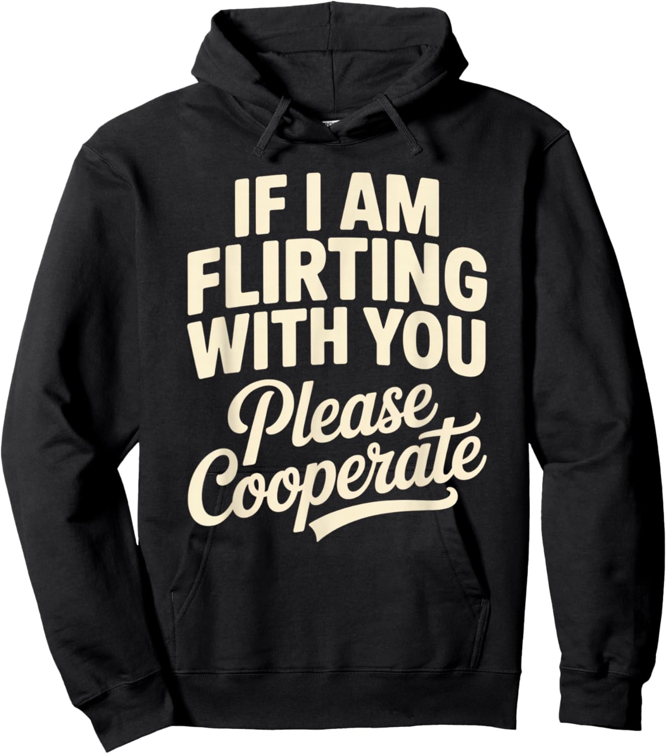 If I’m Flirting with You – Funny Flirty Saying Hoodie - Hoodie | Black
