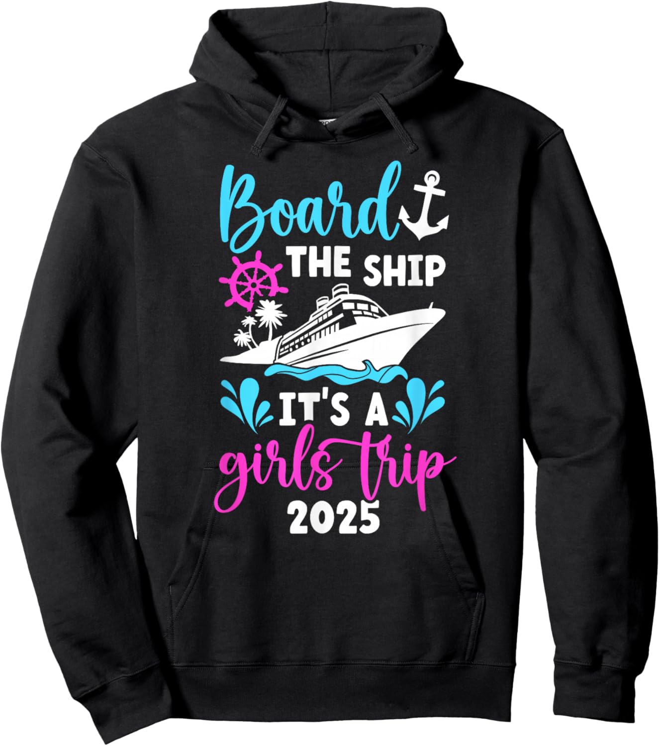 It's A Girls Trip 2025 Vacation Travel Girls Cruising 2025 Hoodie - Hoodie | Black