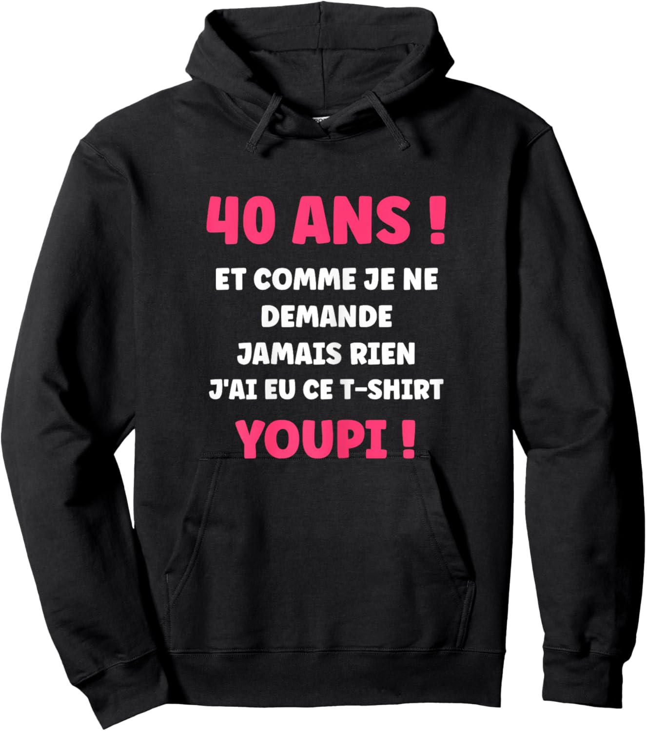 Humour nul Fille 40 Ans Rigolo drôle Anniversaire 40 Ans Hoodie - Hoodie | Black