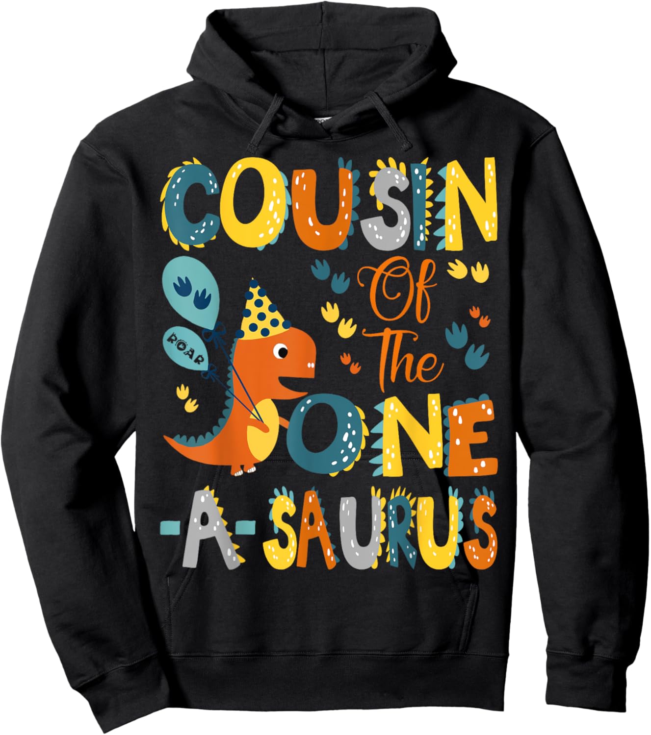 Cousin Of The One-A-Saurus 1St Birthday Dinosaur Party Hoodie - Hoodie | Black