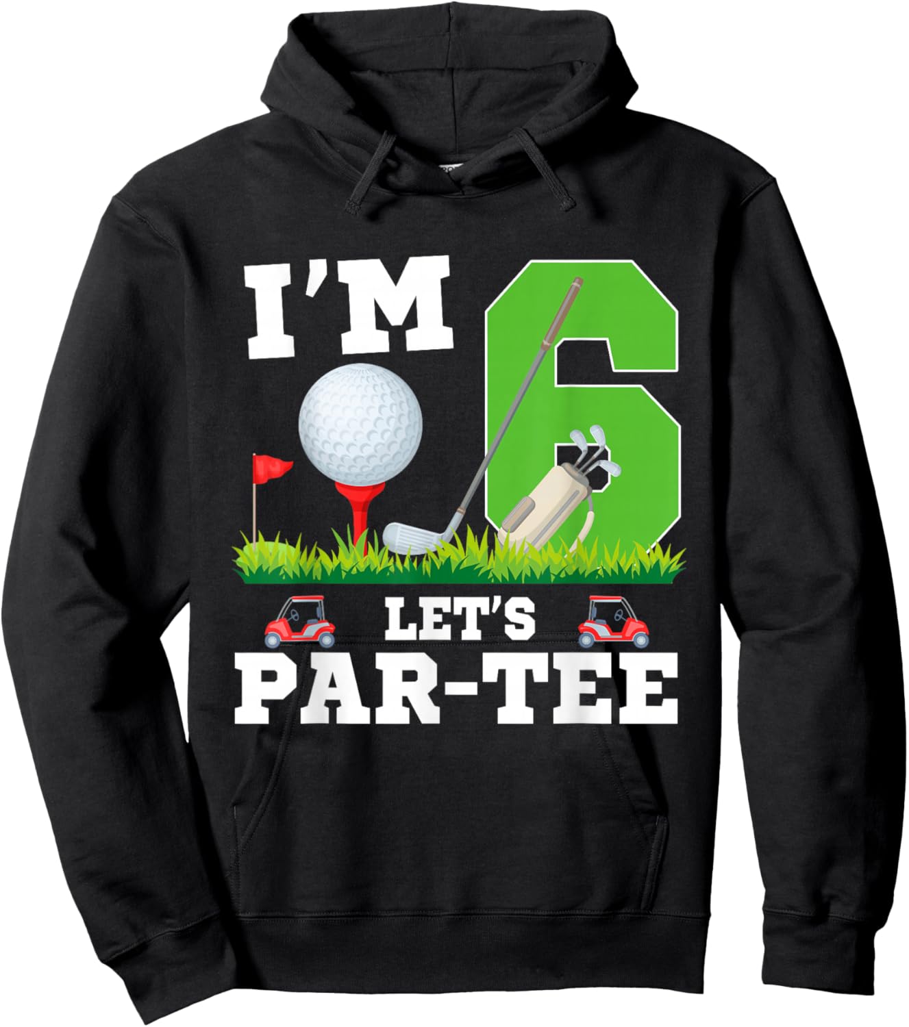 I'm 6 Year Old Let's Par- Birthday Golf Themed Party Hoodie - Hoodie | Black