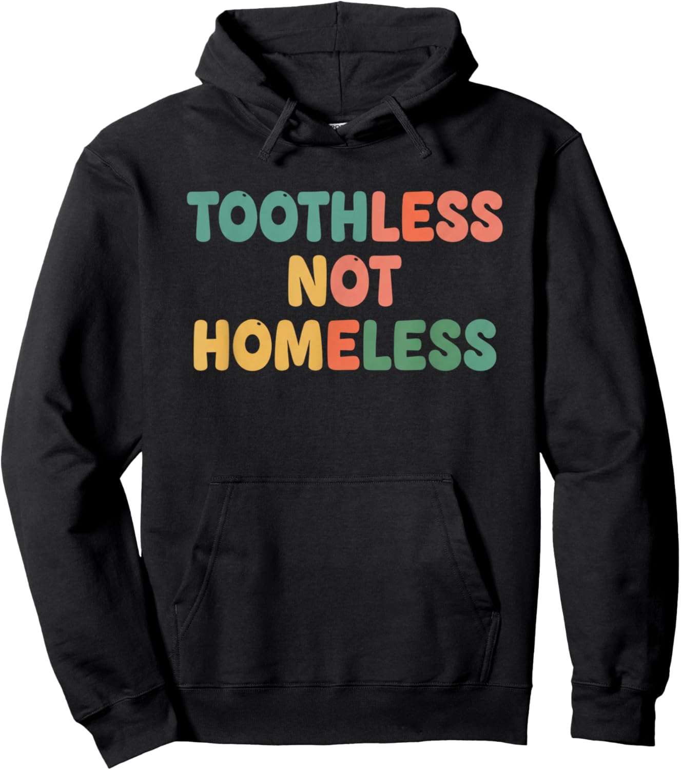 Toothless Not Homeless Kids Funny Mom Saying Hoodie - Hoodie | Black