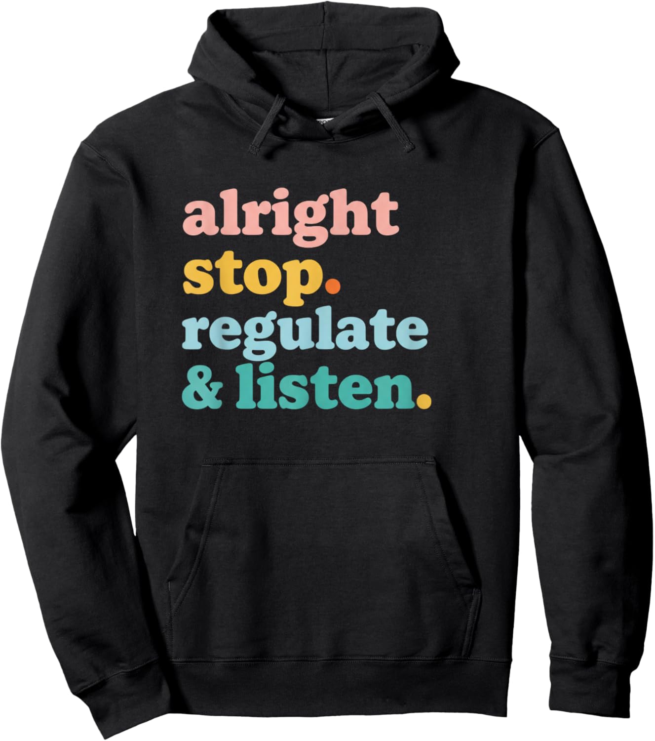 Teacher Alright Stop Regulate & Listen, Funny Classroom Mem Hoodie - Hoodie | Black