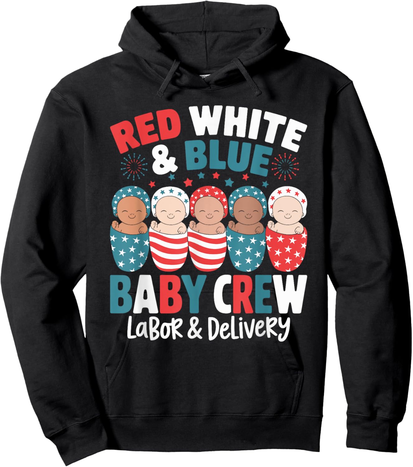 Red White Blue Baby Crew Labor Delivery Nurse 4th Of July Hoodie - Hoodie | Black