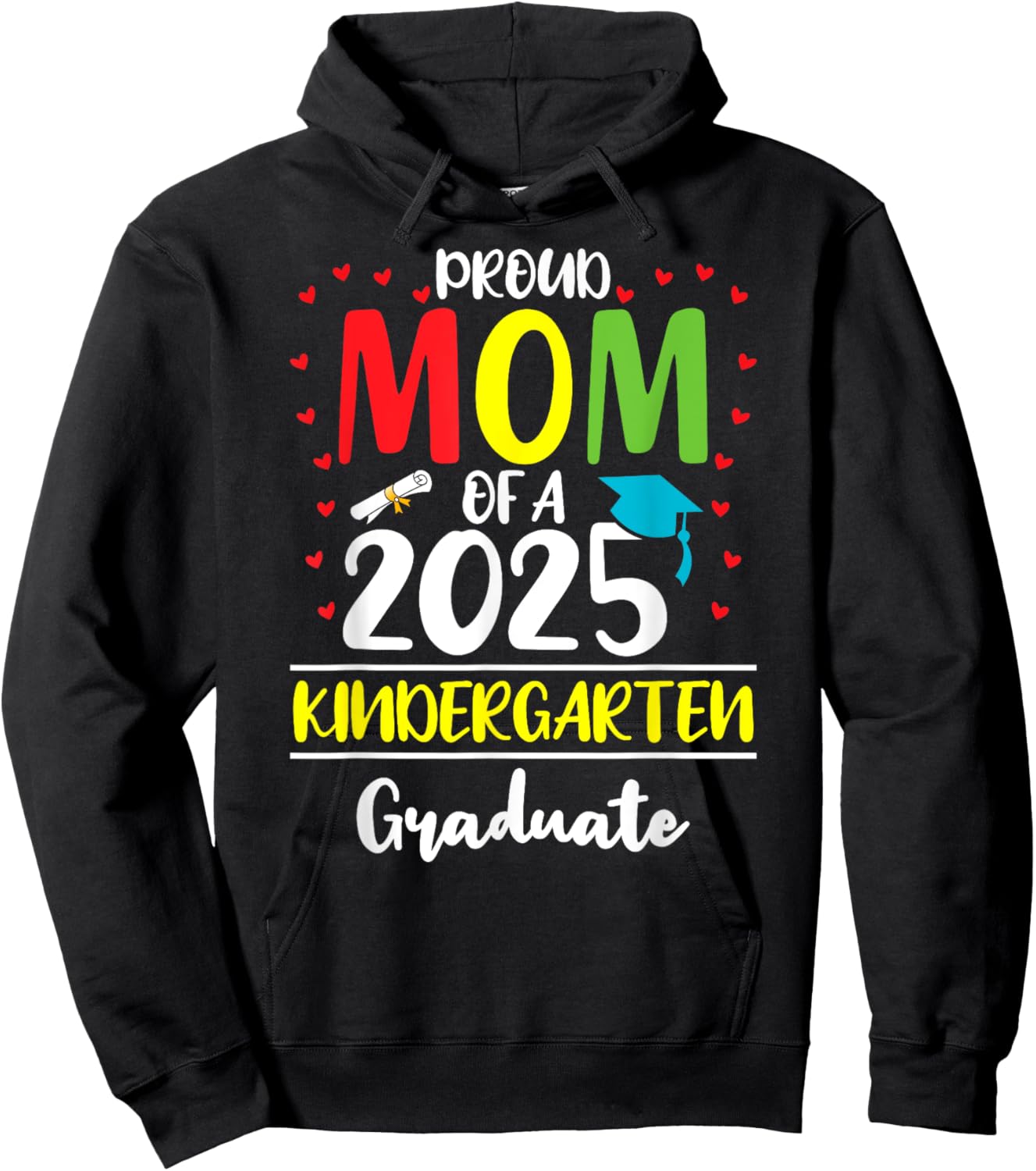 Funny Proud Mom of a Class of 2025 Kindergarten Graduate Hoodie - Hoodie | Black