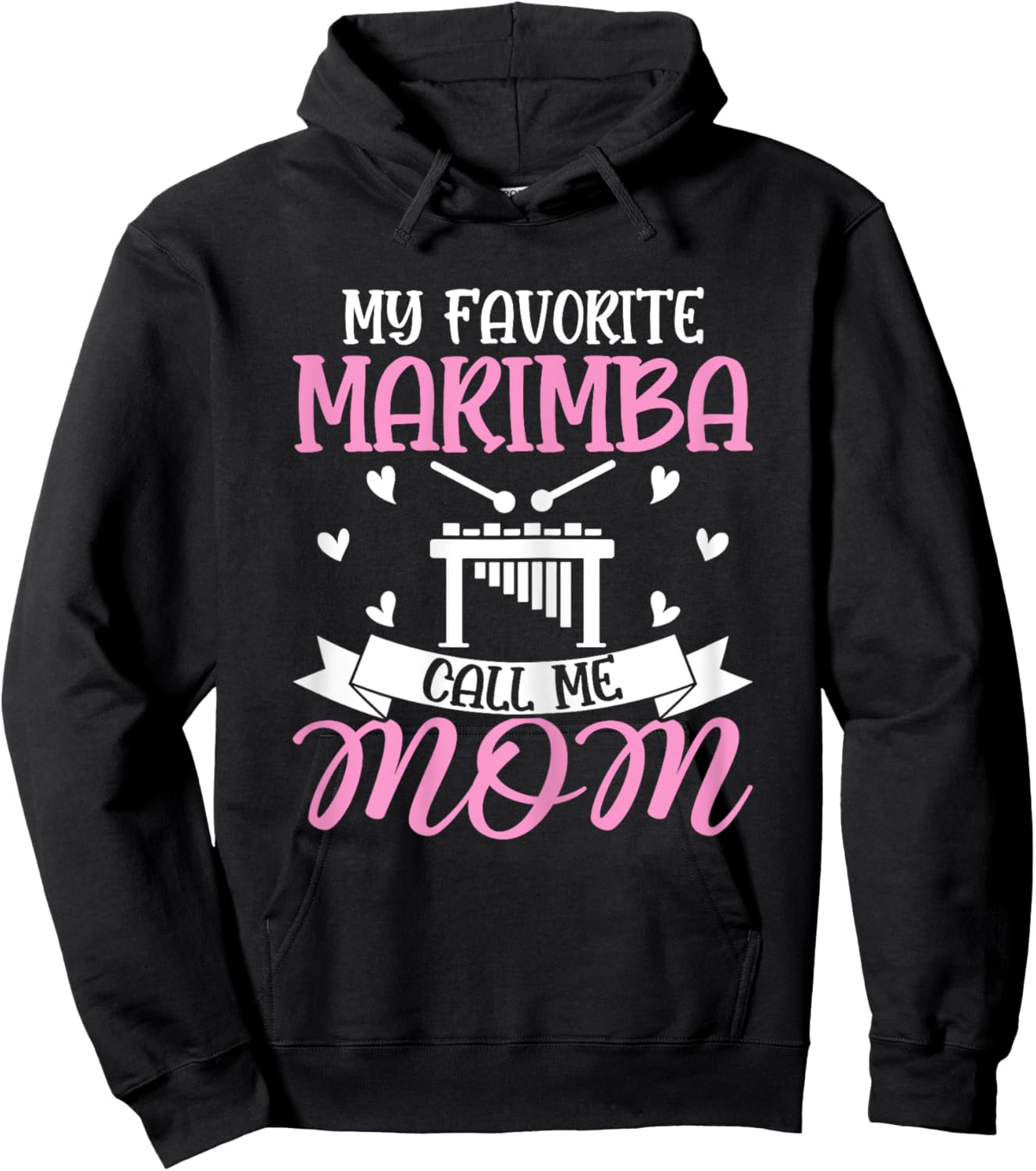 My Favorite Marimba Calls Me Mom - Marimba Player Mom Gifts Hoodie - Hoodie | Black