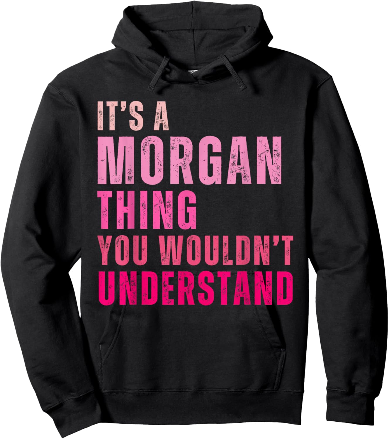 It's A Morgan Thing You Wouldn't Understand Morgan Hoodie - Hoodie | Black