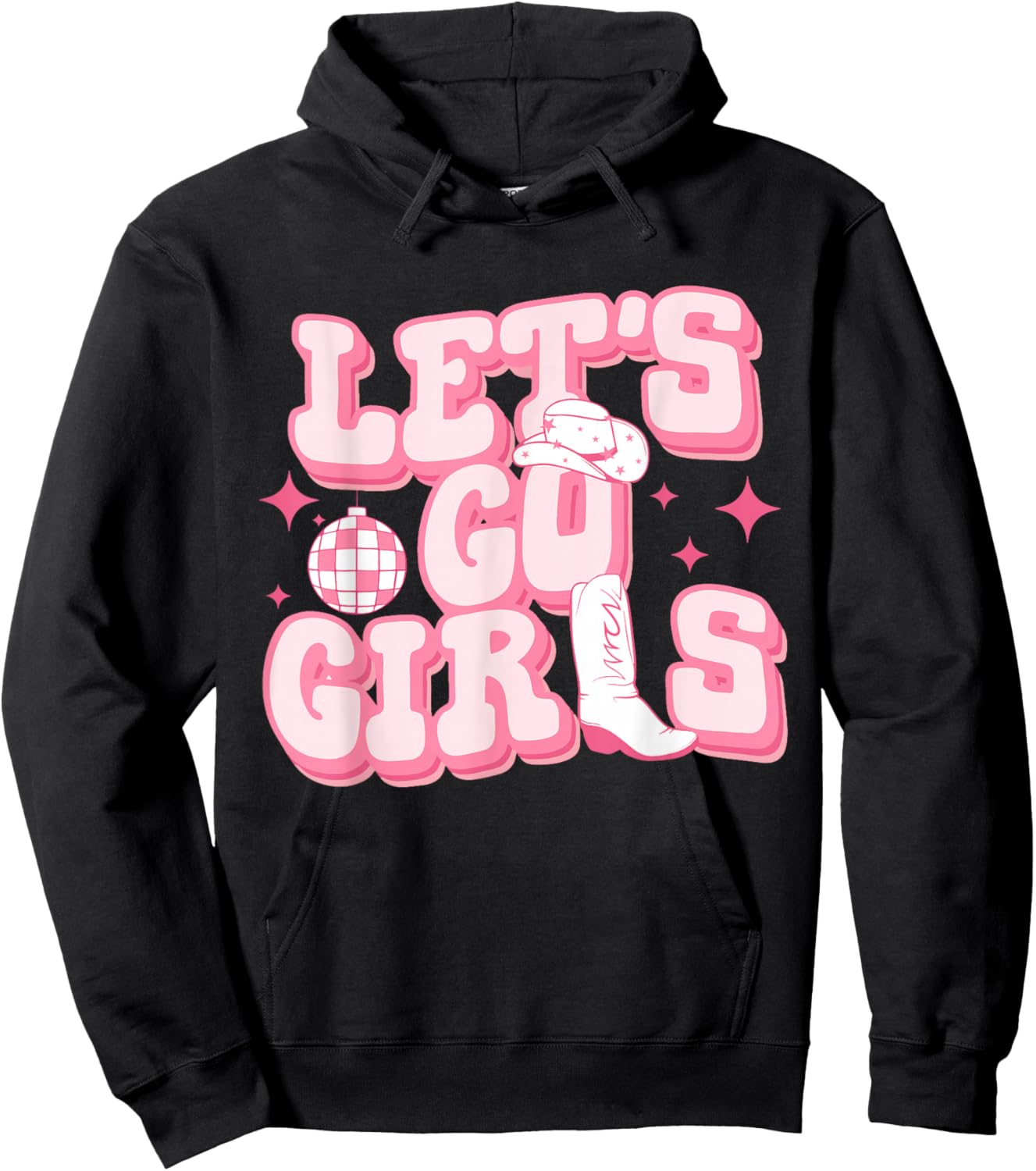 Let's Go Girls Pink Cowgirl Boots Disco Ball Cowgirl Hat Hoodie - Hoodie | Black