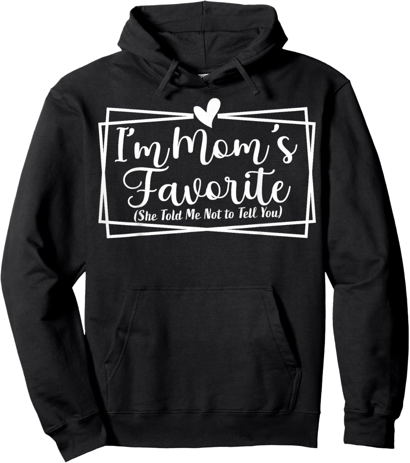 I’m Mom’s Favorite Funny for Sons and Daughters Hoodie - Hoodie | Black