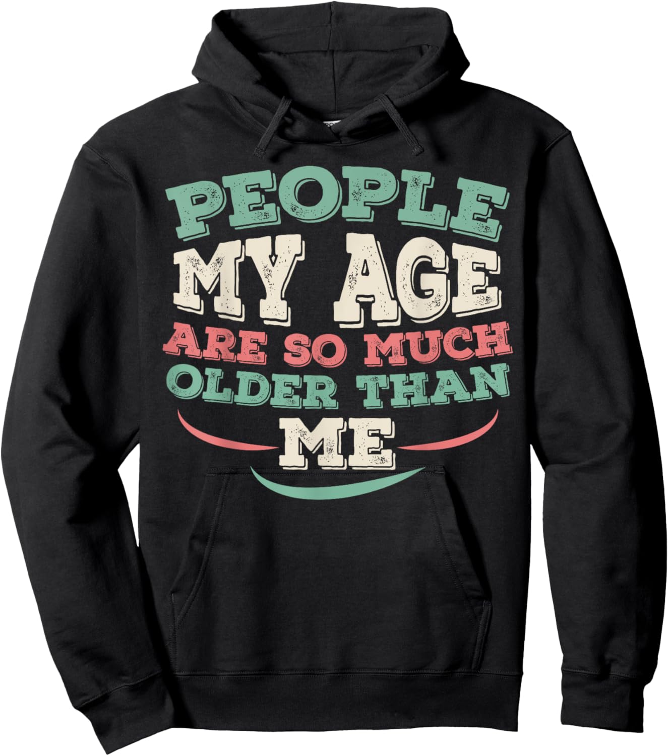 People My Age Are So Much Older Than Me Hoodie - Hoodie | Black