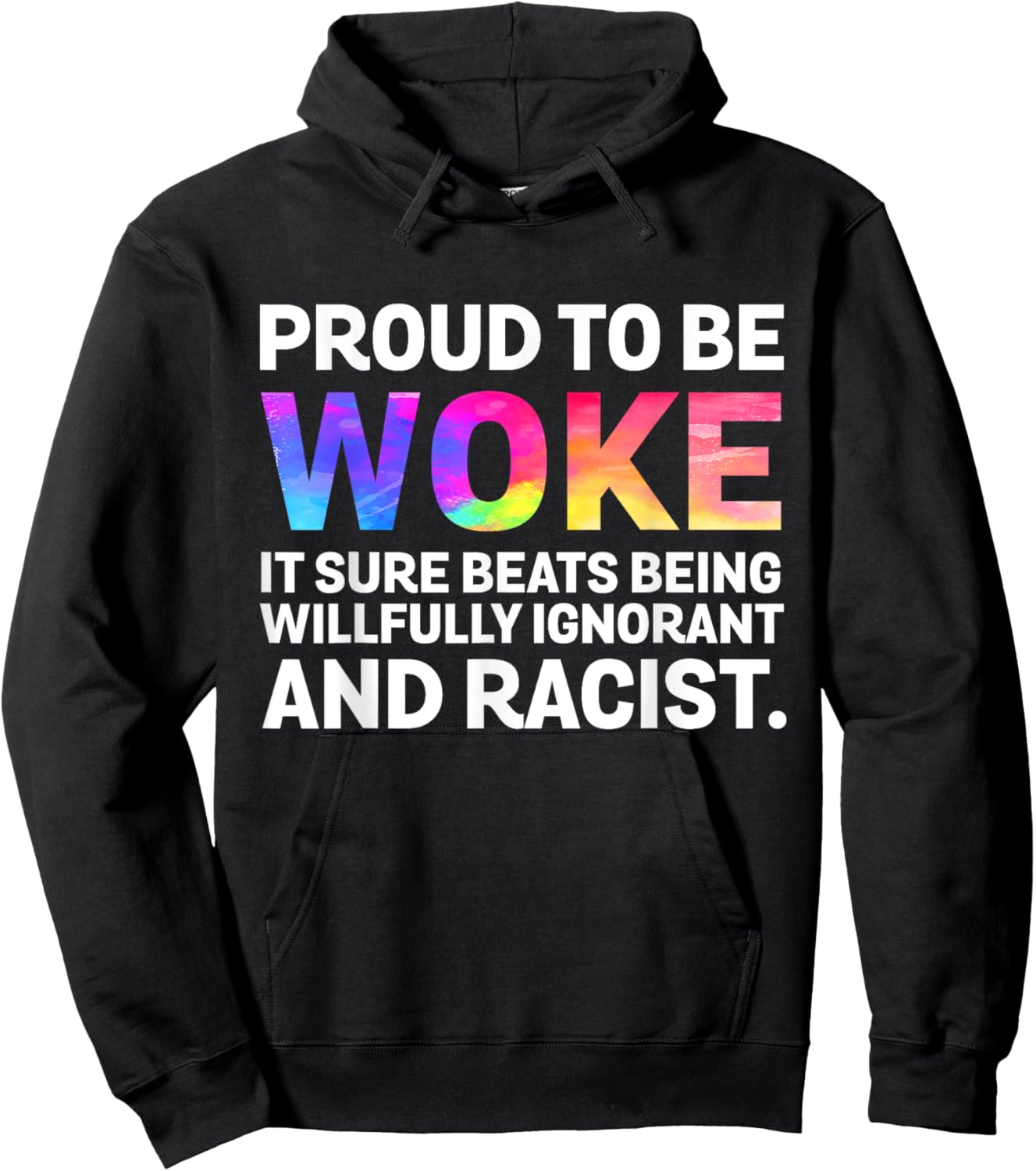Proud To Be Woke It Sure Beats Being Willfully Ignorant Hoodie - Hoodie | Black