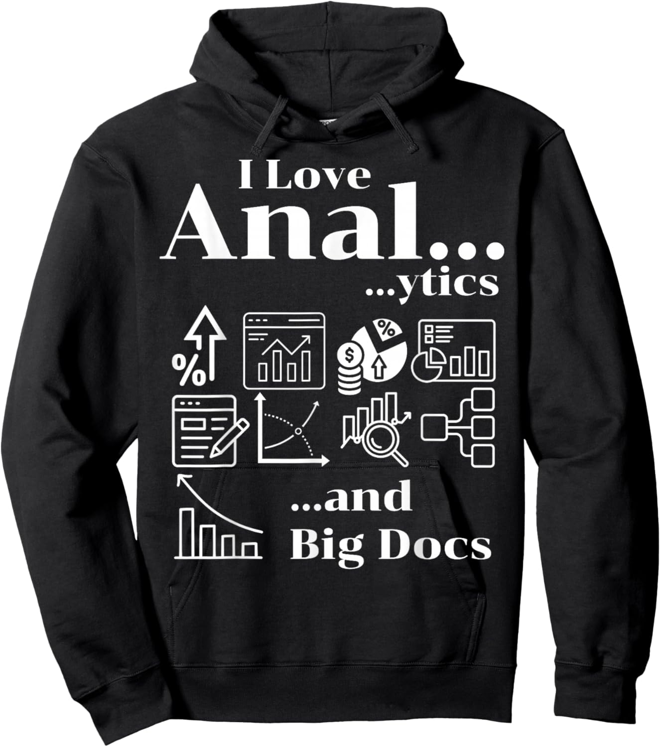 I Love Anal...ytics Adult Humor Funny Data Office Wordplay Hoodie - Hoodie | Black