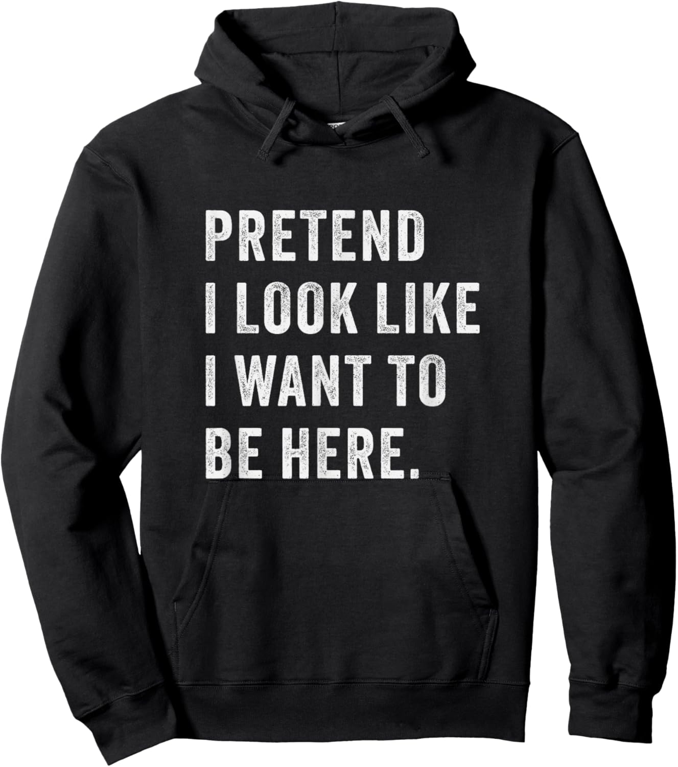 Pretend i look like i want to be here - Funny introvert Hoodie - Hoodie | Black