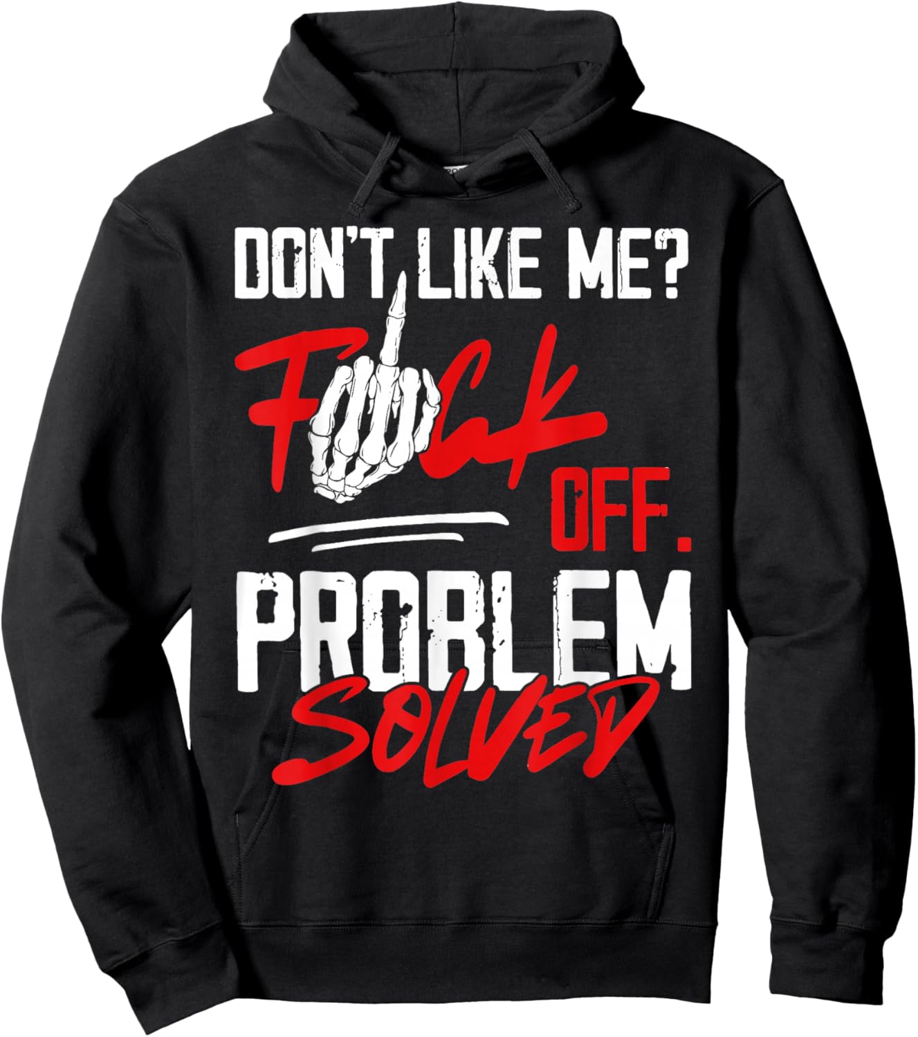 Don't Like Me Fuck Off Problem Solved Hoodie - Hoodie | Black
