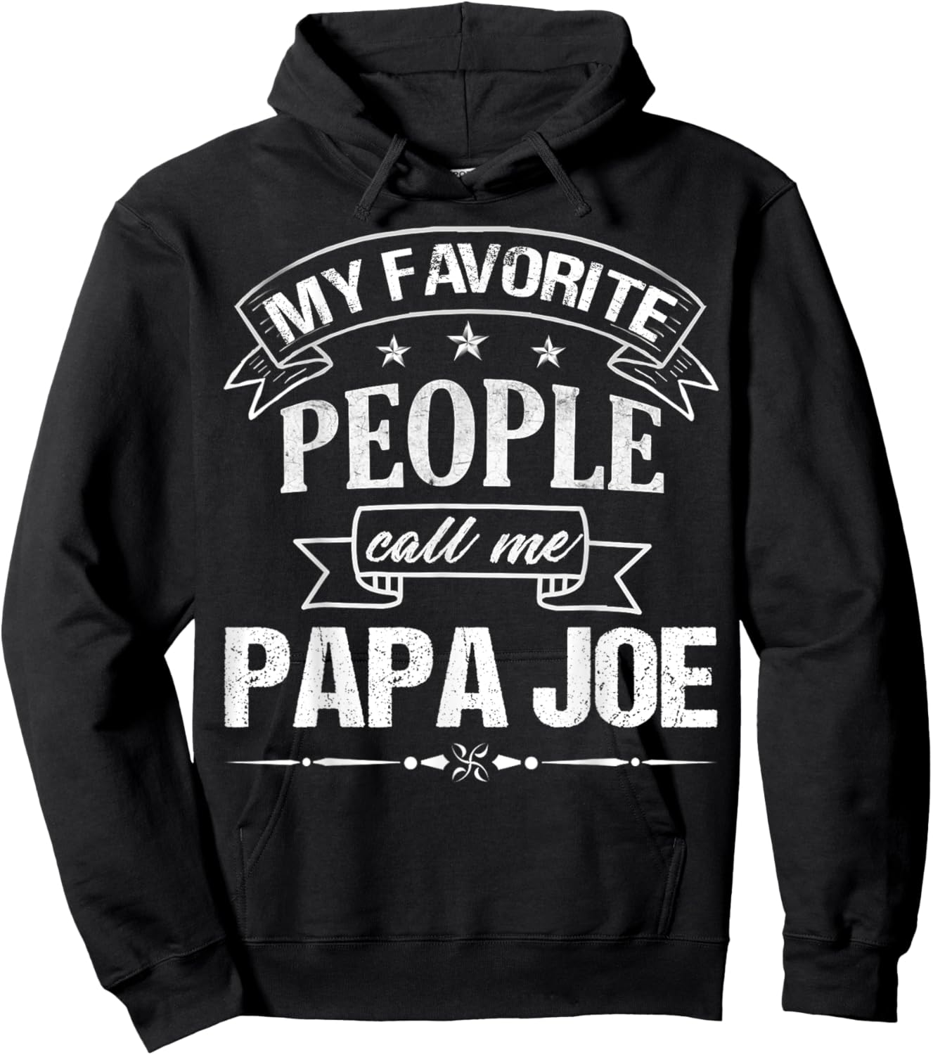 My Favorite People Call Me PAPA JOE Funny Father's Day Hoodie - Hoodie | Black