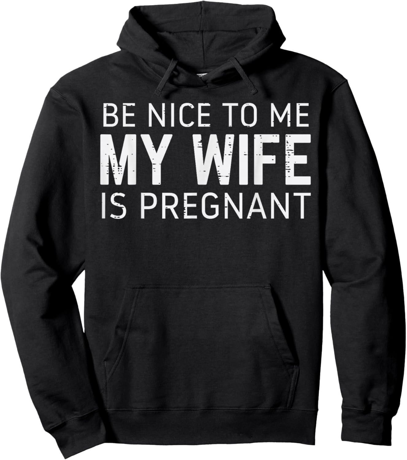 Be Nice to Me Wife Pregnant Funny Fathers Day Husband Dad Hoodie - Hoodie | Black