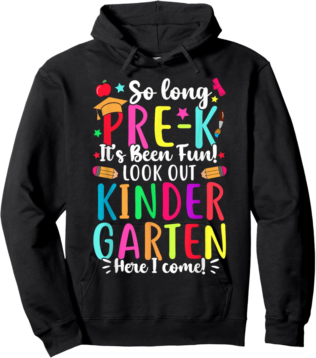 So Long Pre-K It's Been Fun Kindergarten Here I Come Hoodie - Hoodie | Black
