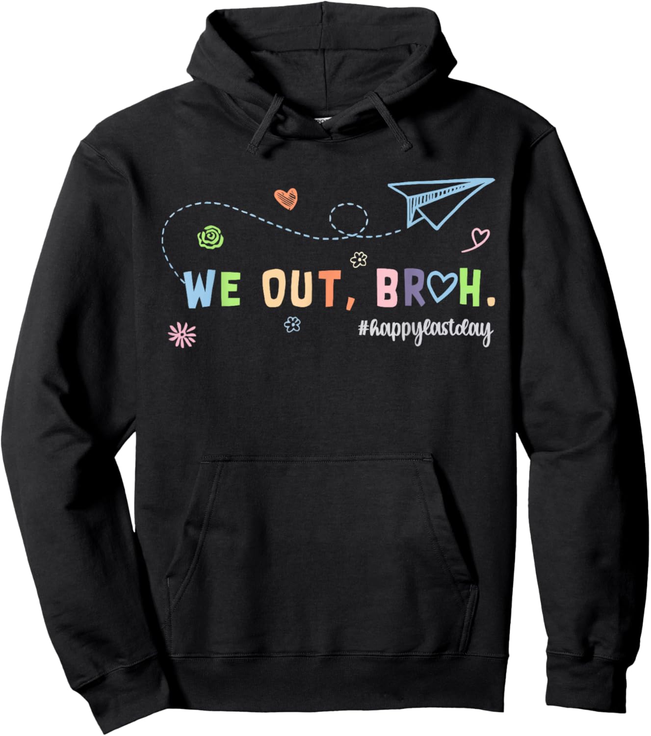Last Day of School Funny We Out Bruh Student Hello Summer Hoodie - Hoodie | Black