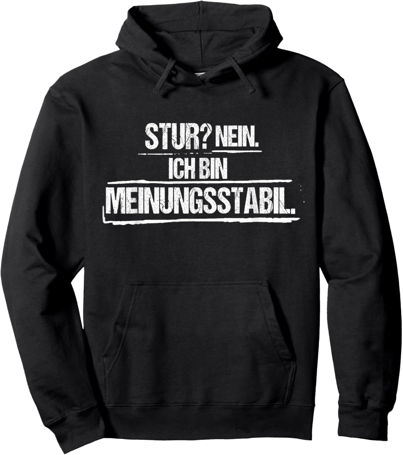Stur? Nein. Ich Bin meinungsstabil – Sarcastic Saying Hoodie - Hoodie | Black