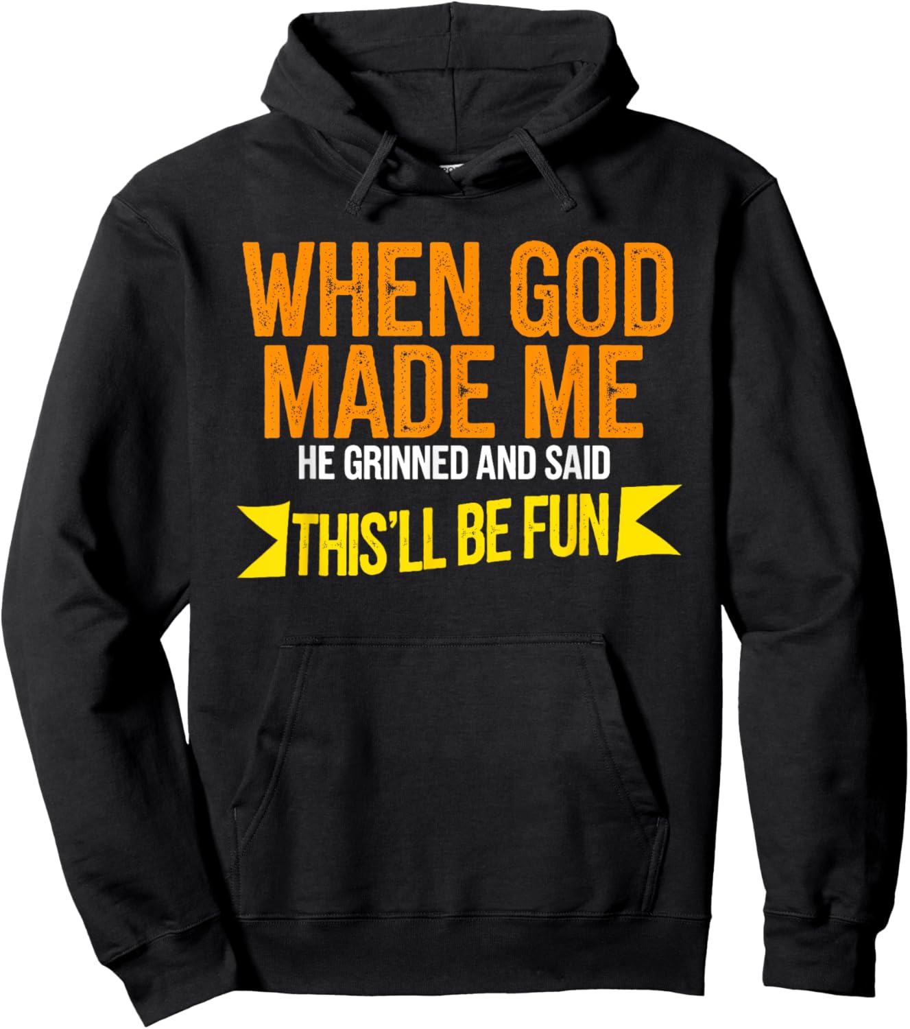 When God Made Me He Said This'll Be Fun Hoodie - Hoodie | Black