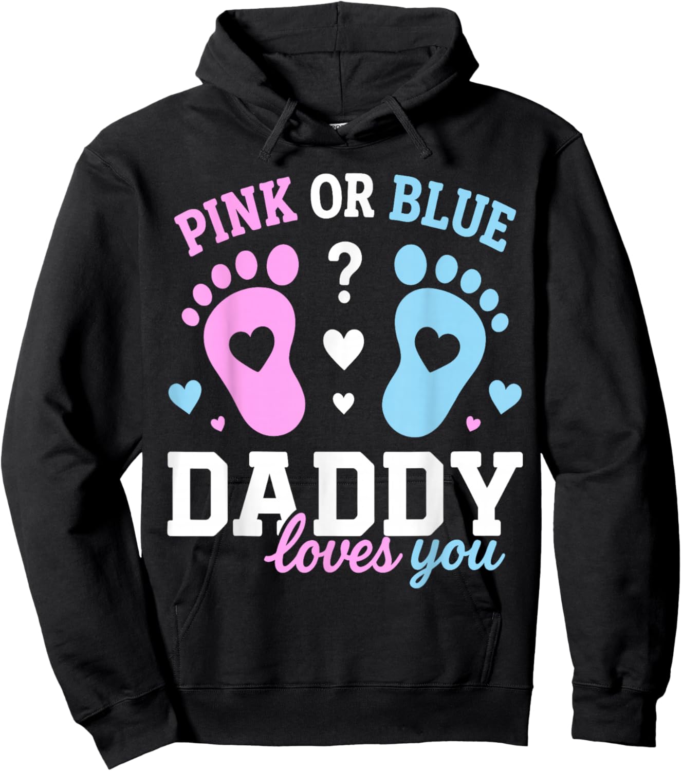 Gender Reveal Dad Pink Or Blue Daddy Loves You Baby Shower Hoodie - Hoodie | Black