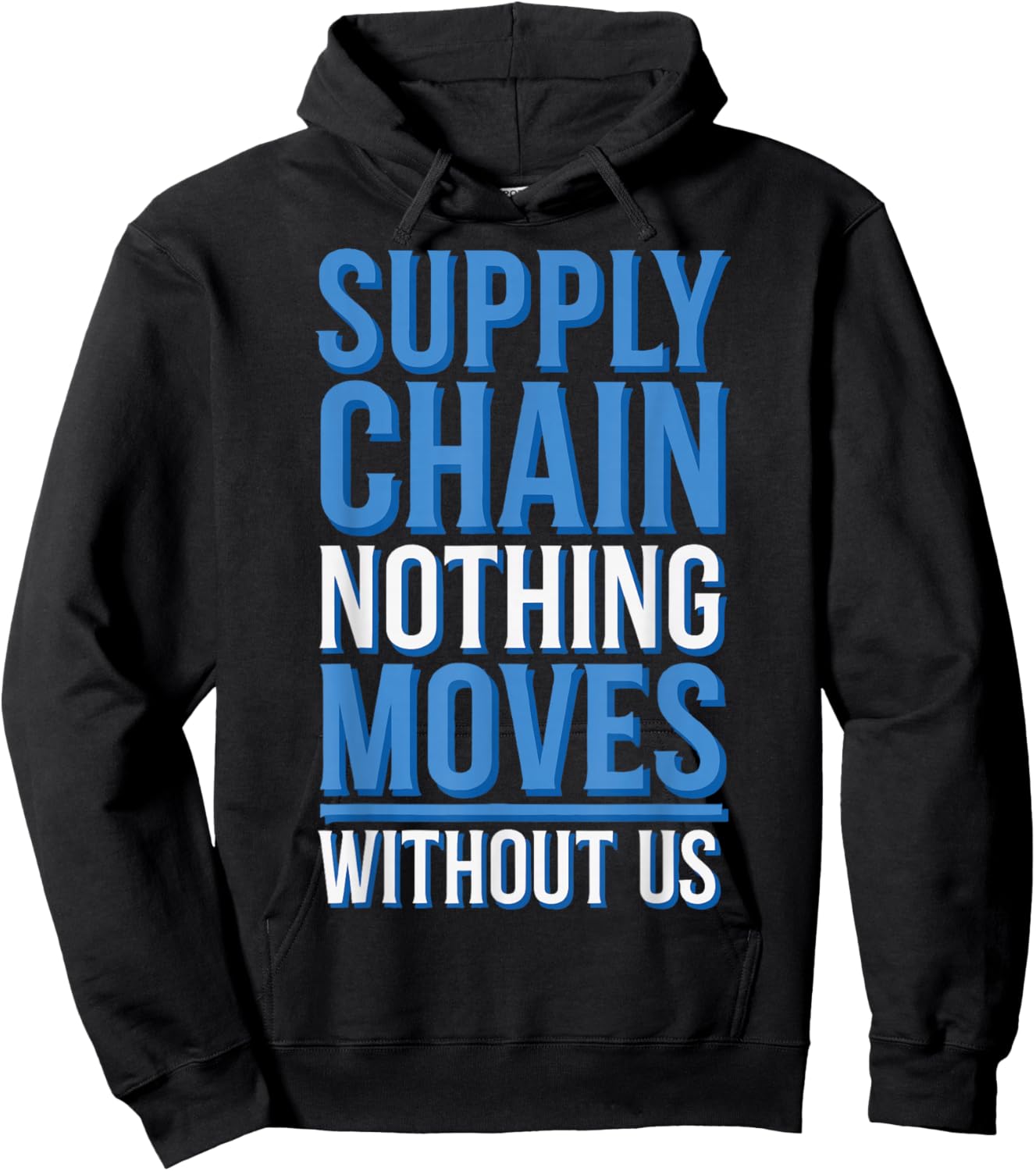 Supply Chain Nothing Moves Without Us Hoodie - Hoodie | Black