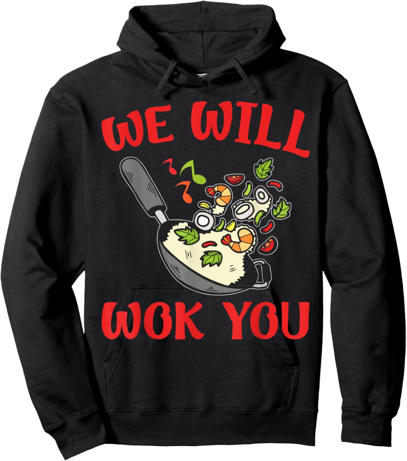 We Will Wok You – Funny Stir-Fry Kitchen Apparel Hoodie - Hoodie | Black