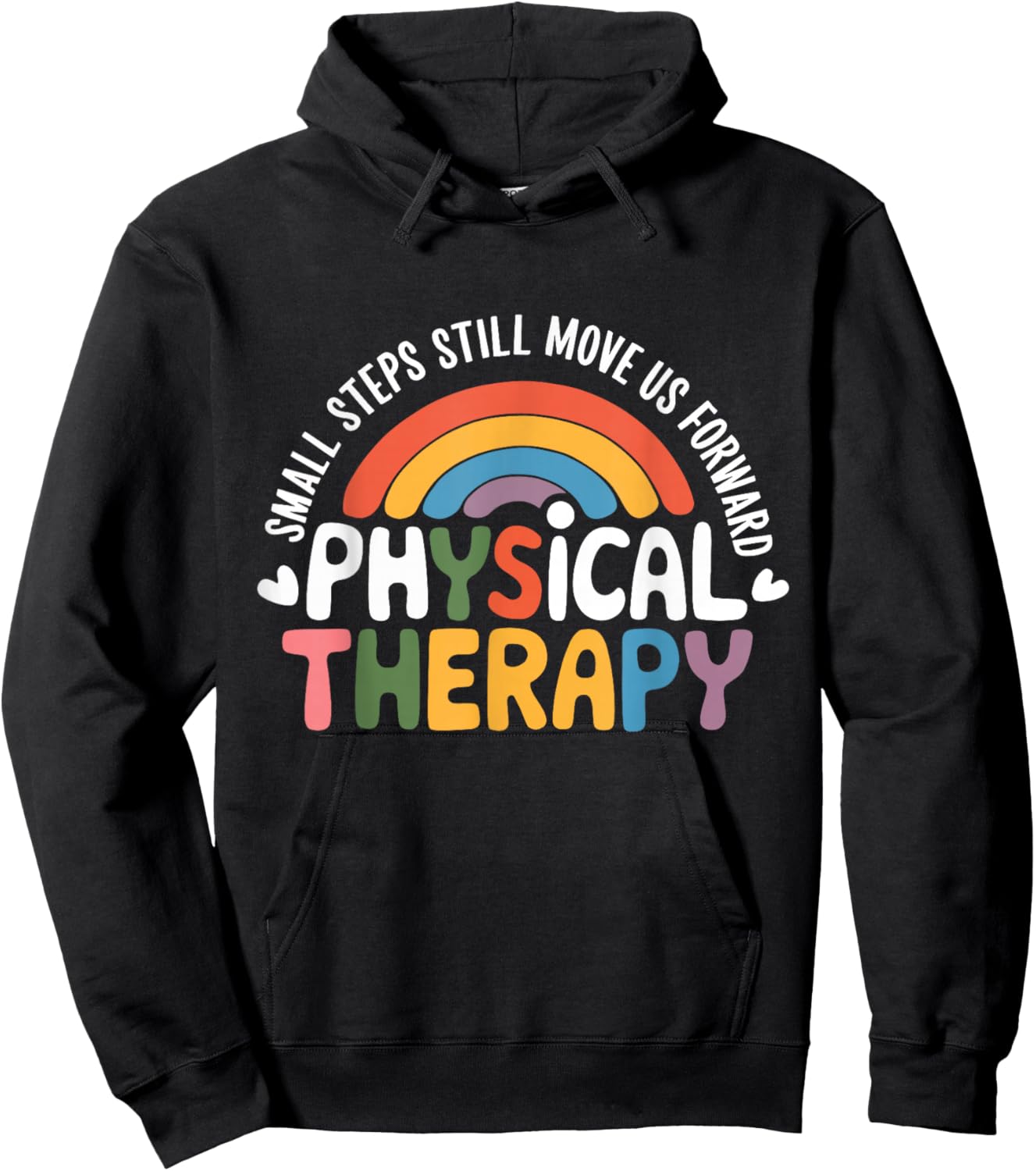 Physical Therapy Small Steps Still Move Us Forward Therapist Hoodie - Hoodie | Black