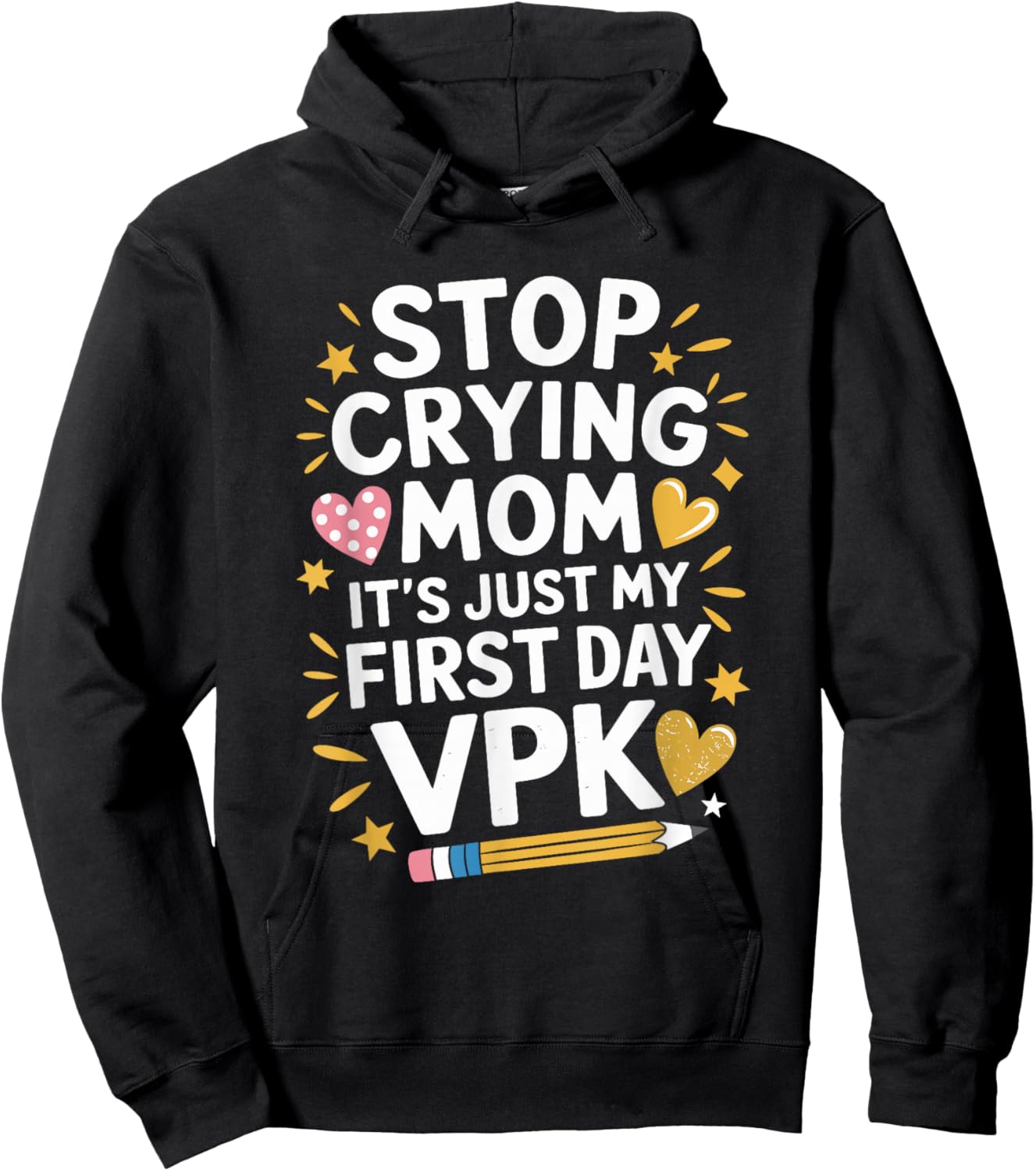 Stop Crying Mom It's Just My First Day VPK, Pre K Teacher Hoodie - Hoodie | Black