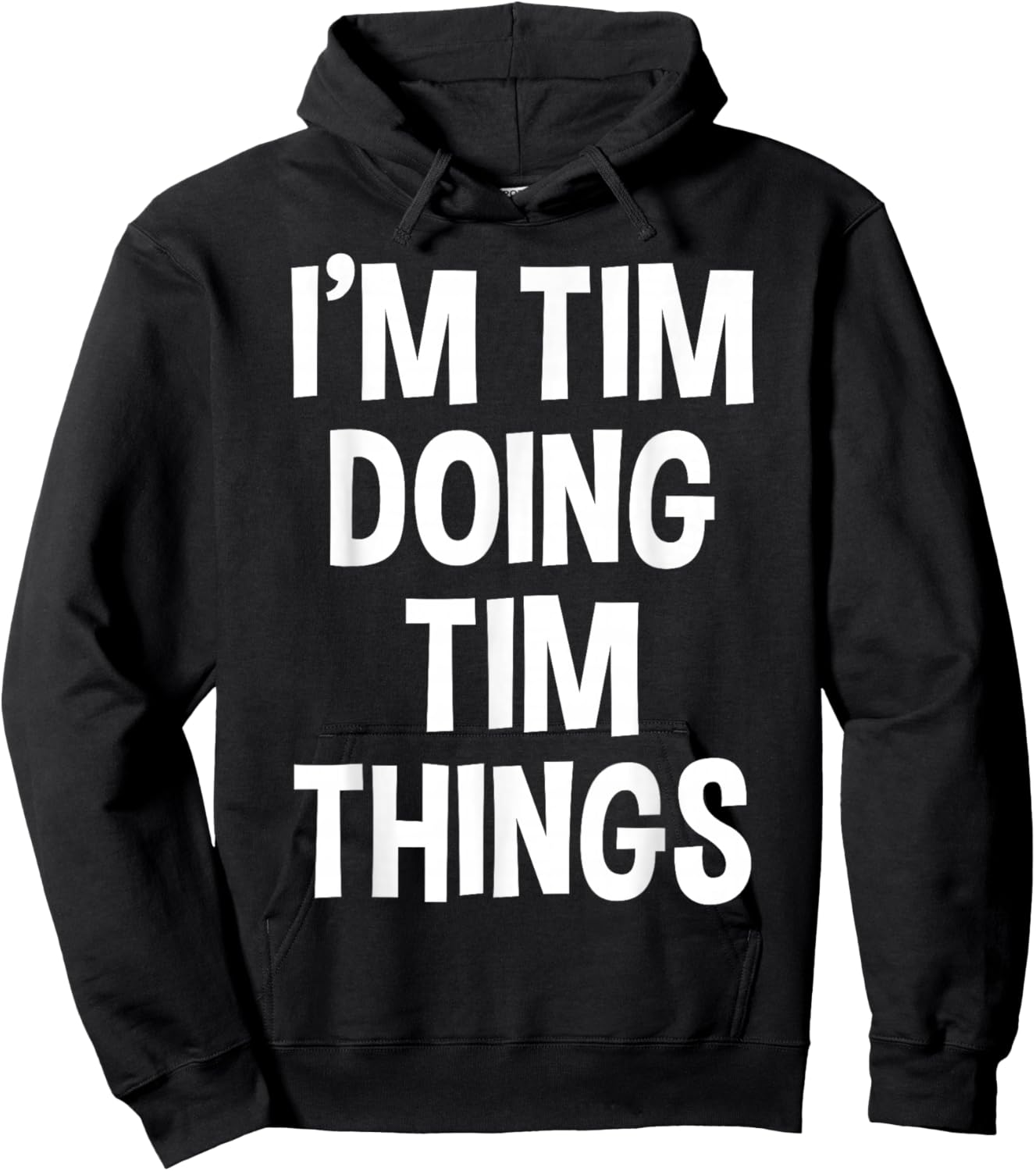 I'm Tim Doing Tim Things Funny Saying Hoodie - Hoodie | Black