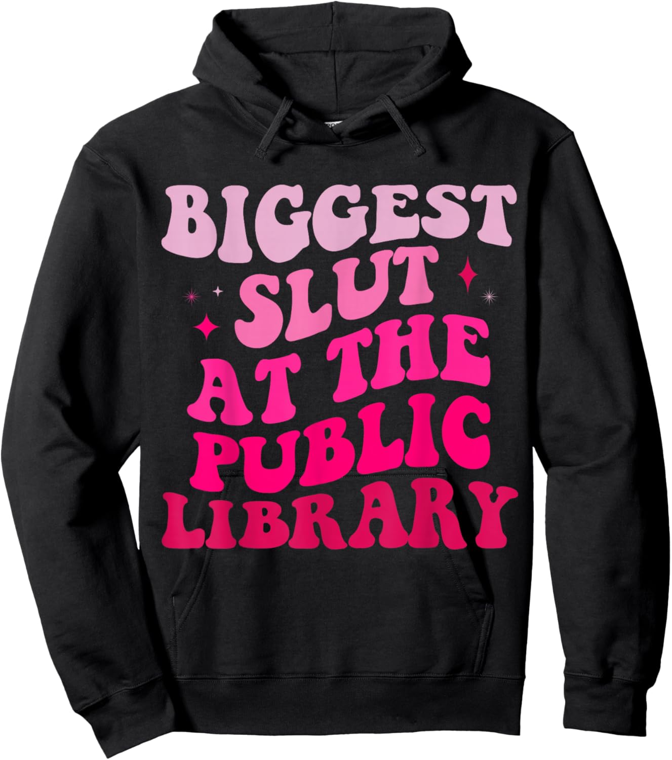 Biggest Slut At The Public Library Funny groovy mother's day Hoodie - Hoodie | Black