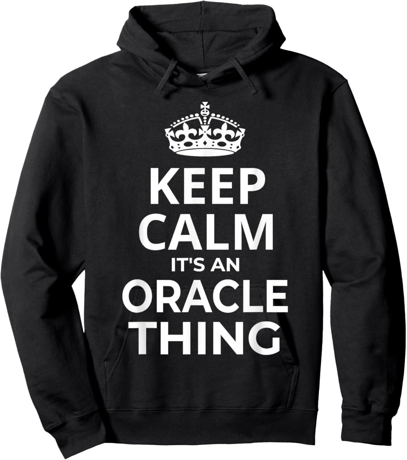 Oracle Women Girl Baby Name: Keep Calm It's An Oracle Thing! Hoodie - Hoodie | Black