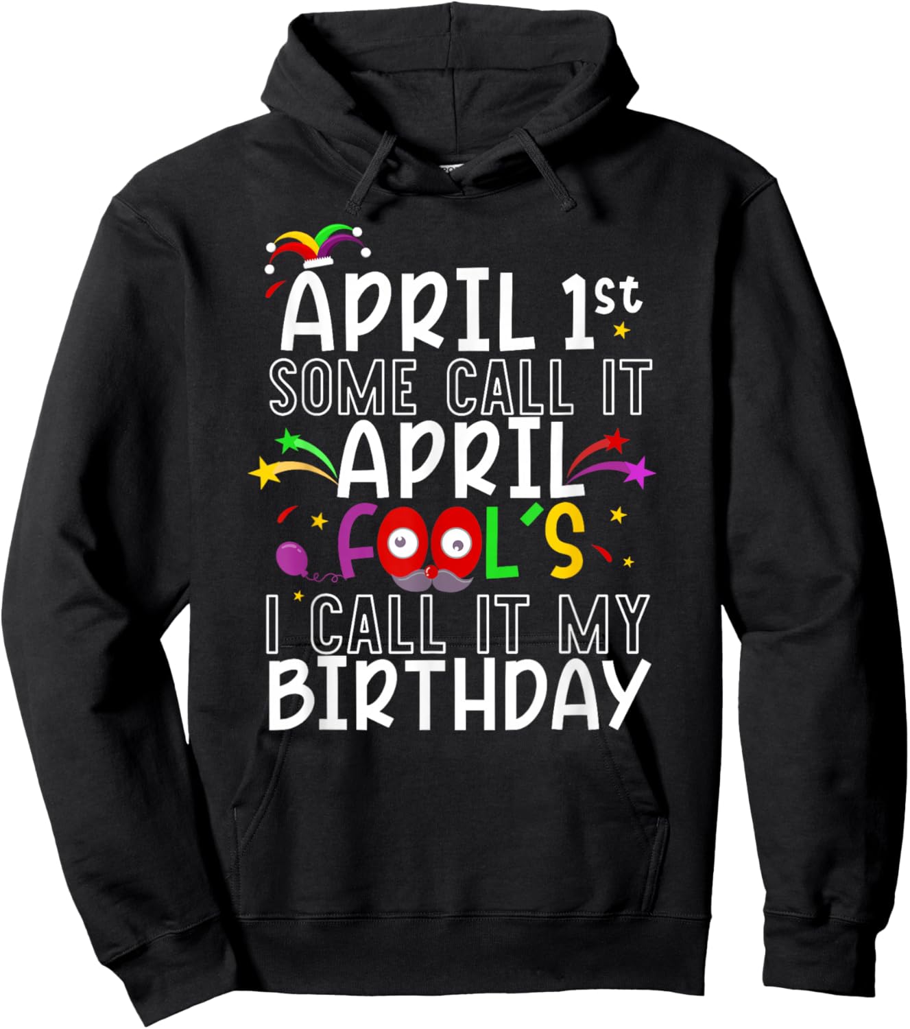 1st April Fool's Birthday Fool's Day celebration women men Hoodie - Hoodie | Black
