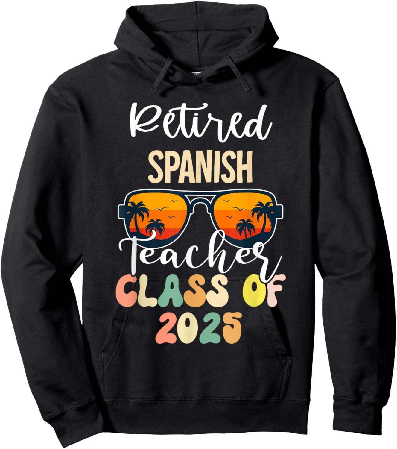 Retired Spanish Teacher Class of 2025 Retirement School Hoodie - Hoodie | Black