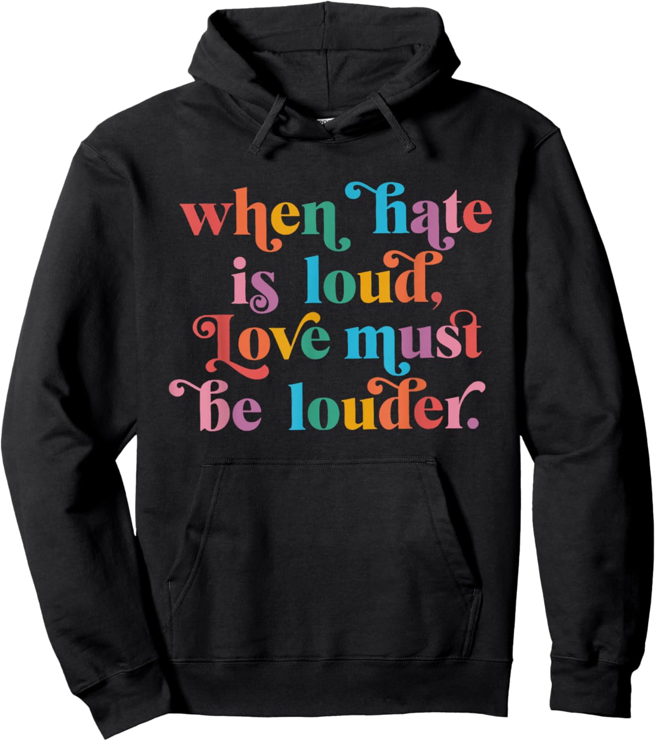 When Hate is Loud Love Must Be Louder Rainbow LGBTQIA Pride Hoodie - Hoodie | Black