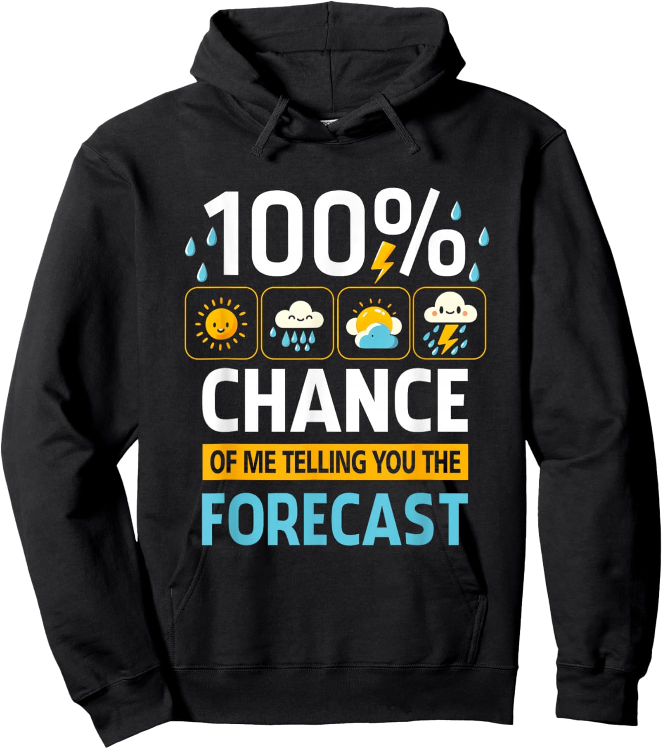 100 Percent Chance Of Me Telling You Forecast Meteorology Hoodie - Hoodie | Black