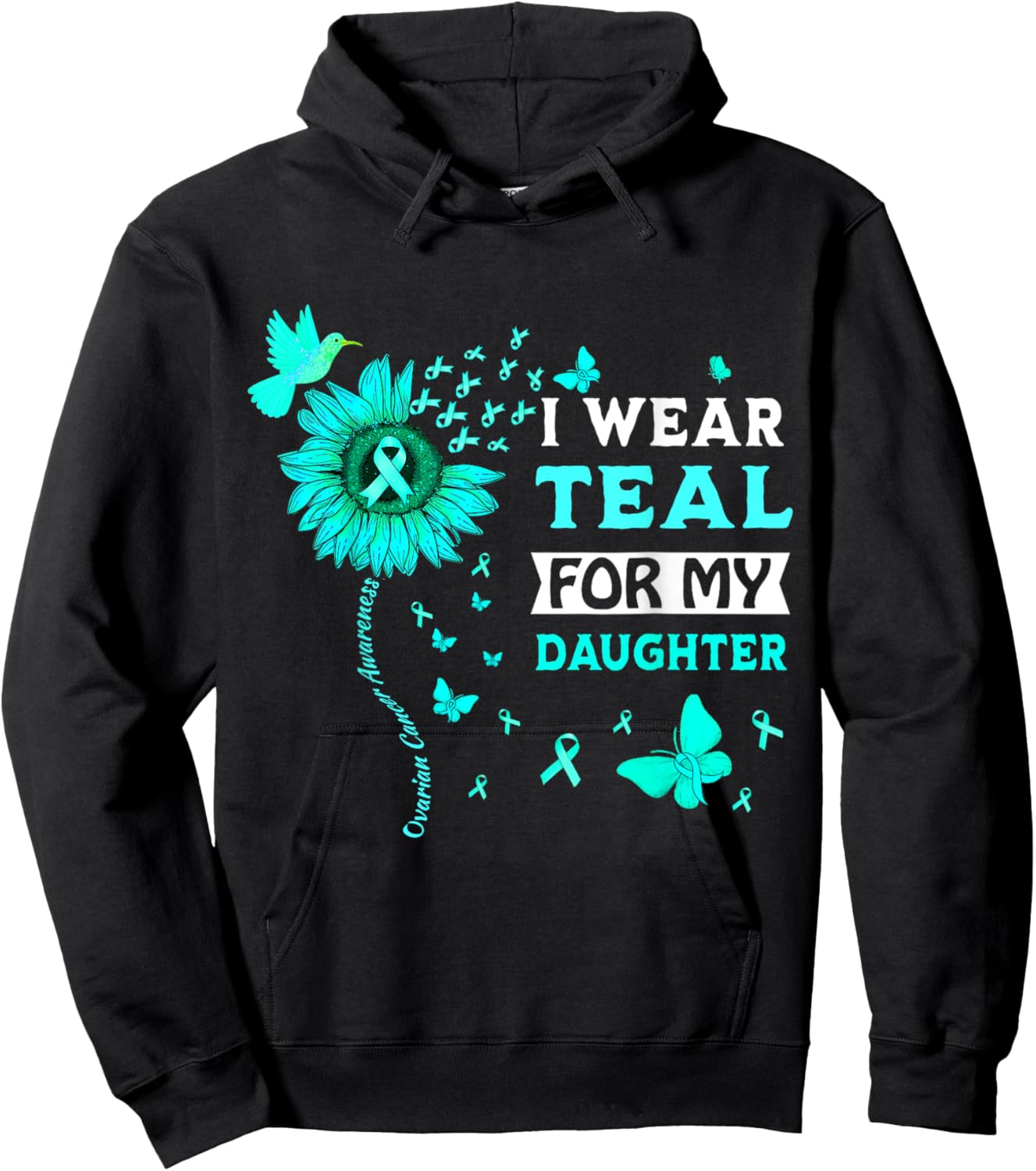 I Wear Teal For My Daughter Ovarian Cancer Awareness Hoodie - Hoodie | Black