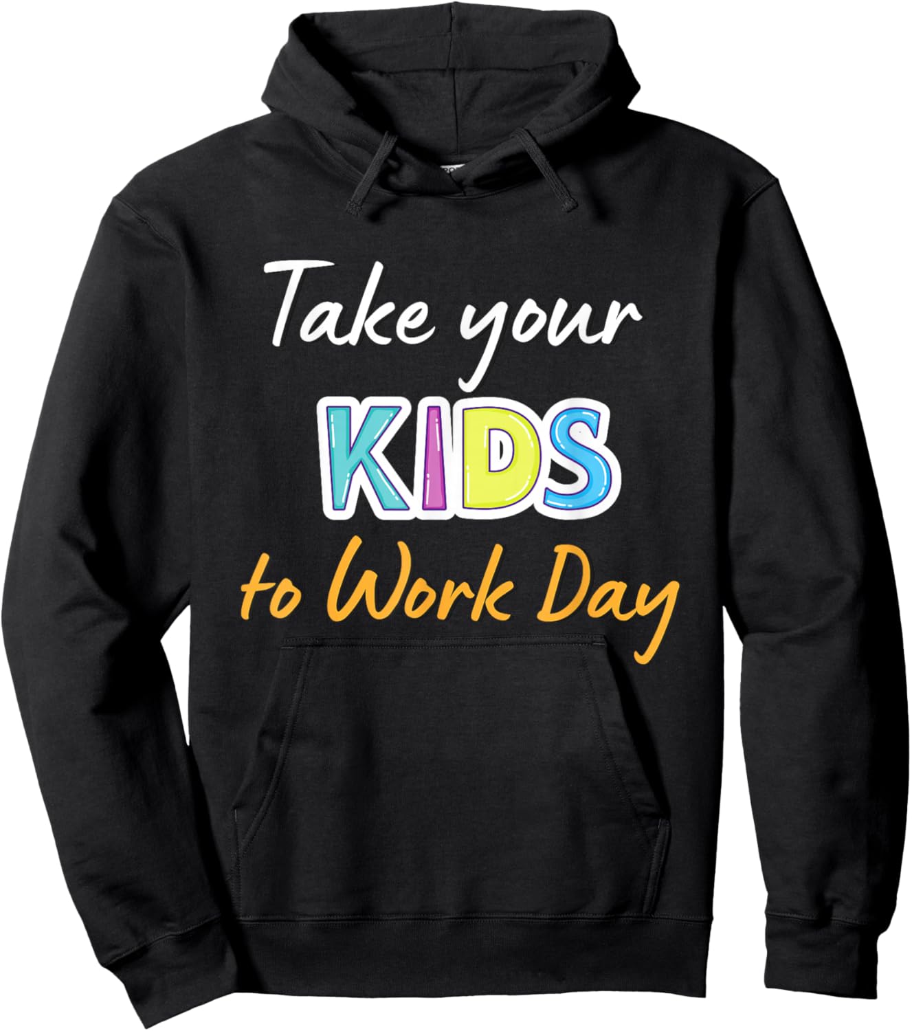 Take Your Child To Work Day 2024 Take Your Kids To Work Day Hoodie - Hoodie | Black
