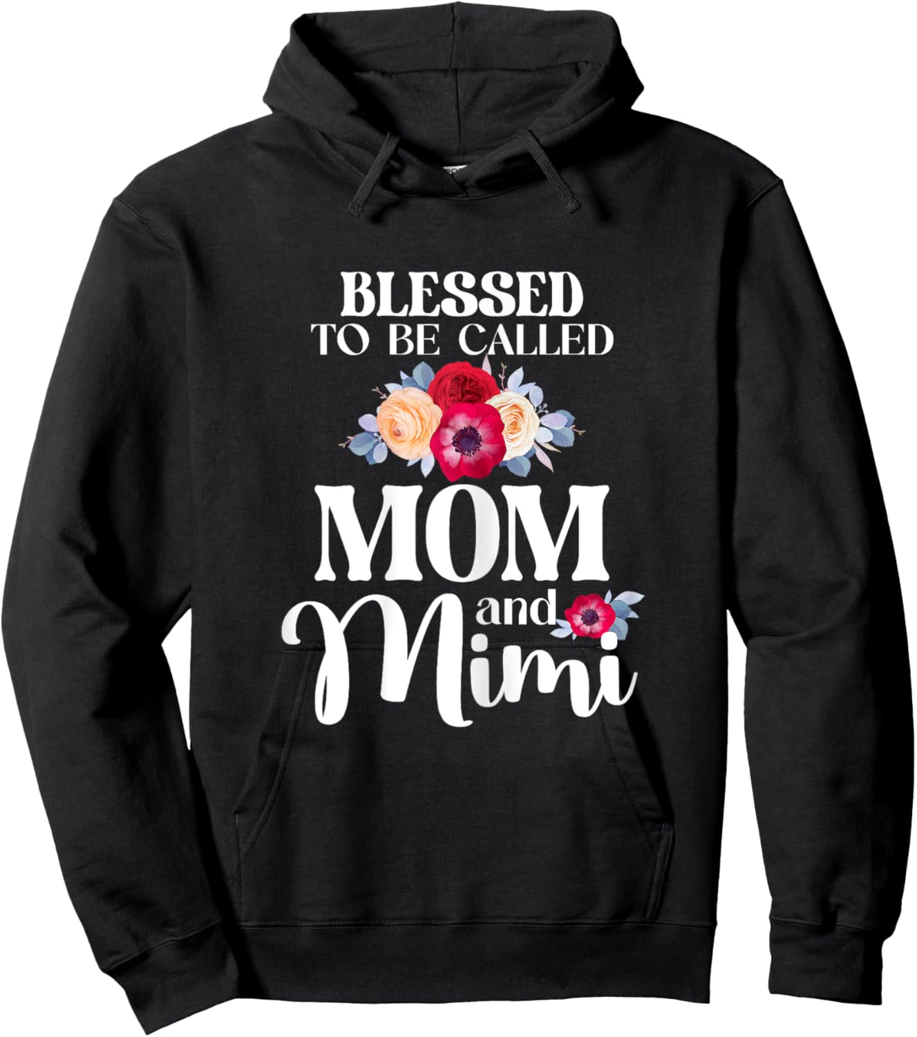 Blessed To Be Called Mom And Mimi Floral Mother's Day Flower Hoodie - Hoodie | Black