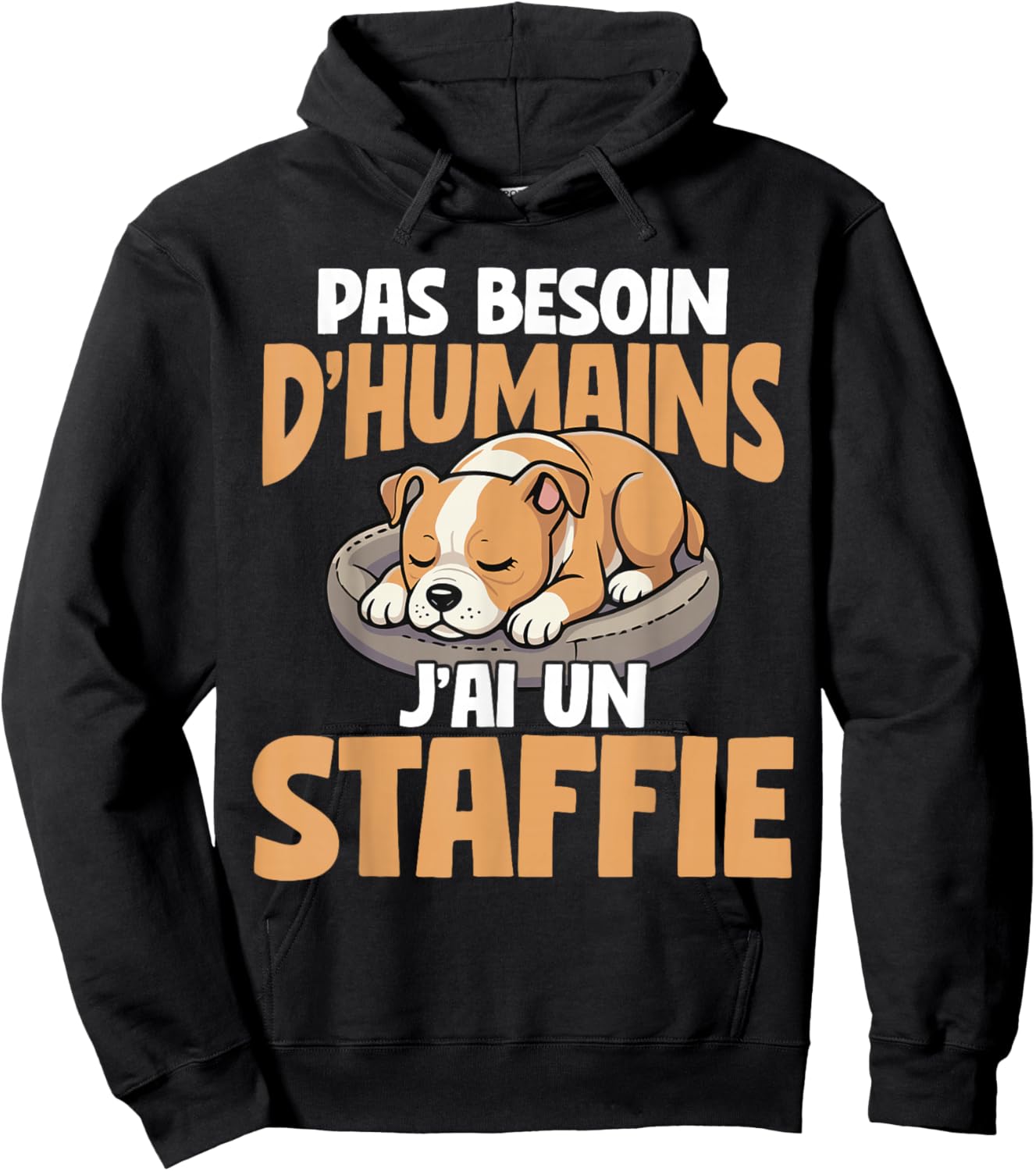 No Need For Humans I Have A Staffie Dog Hoodie - Hoodie | Black