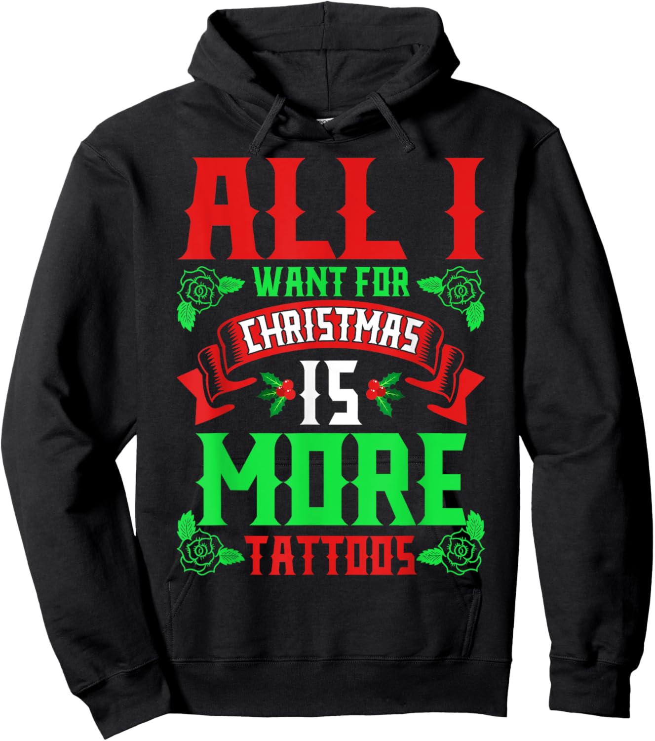 I Want For Christmas Is More Tattoos Shirt Ugly Xmas Sweater Hoodie - Hoodie | Black