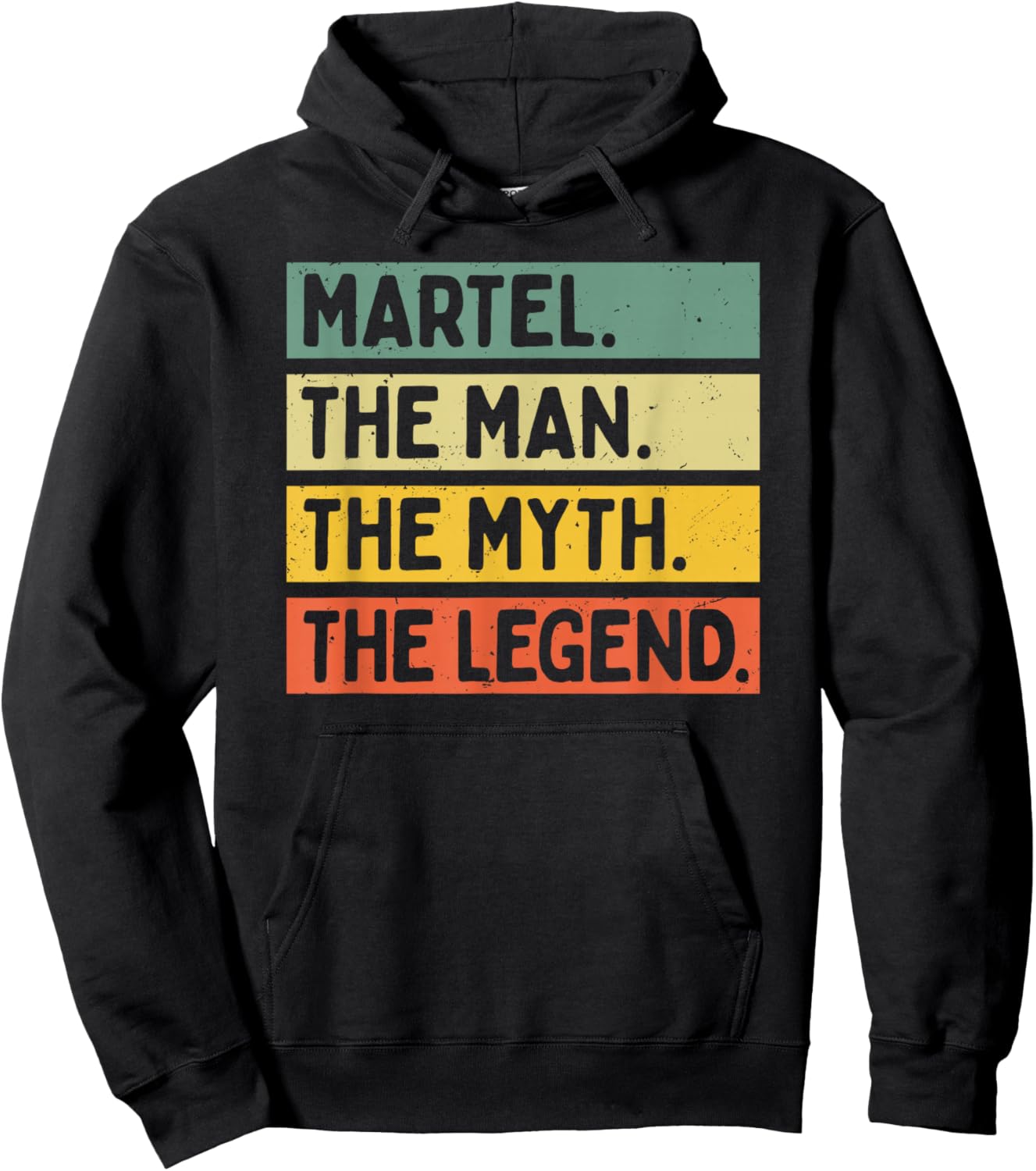 Martel The Man The Myth The Legend Citation personnalisée Amusante Hoodie - Hoodie | Black