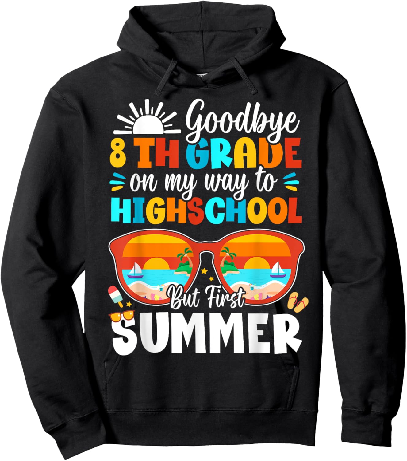 Goodbye 8th Grade Graduation To Highschool Hello Summer Hoodie - Hoodie | Black