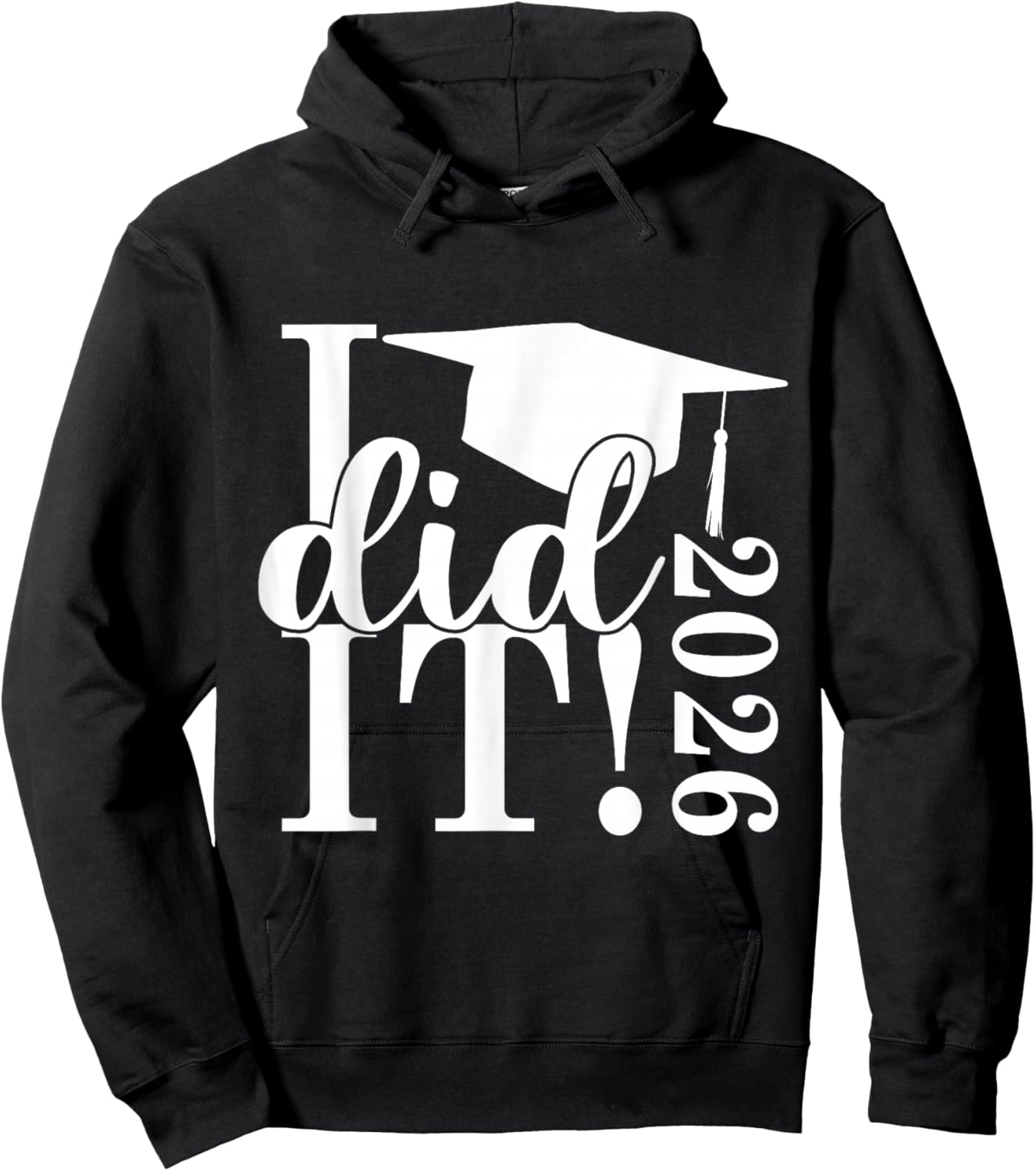I Did It Graduation 2026 Graduate Class of 2025 Senior 26 Hoodie - Hoodie | Black